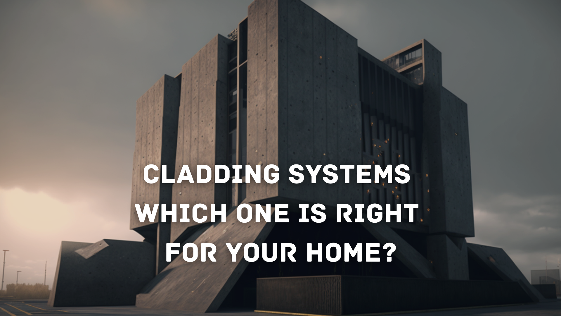 Cladding Systems: Which One Is Right for Your Home?
